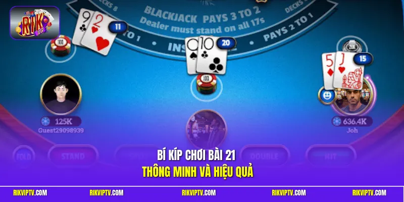 Bí kíp chơi bài 21 thông minh và hiệu quả