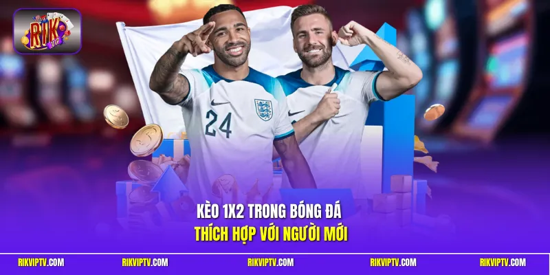 Kèo 1x2 trong bóng đá thích hợp với người mới