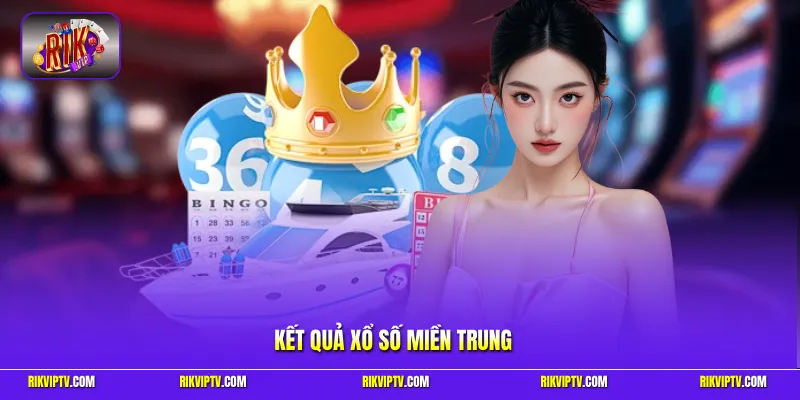 Kết quả xổ số miền Trung