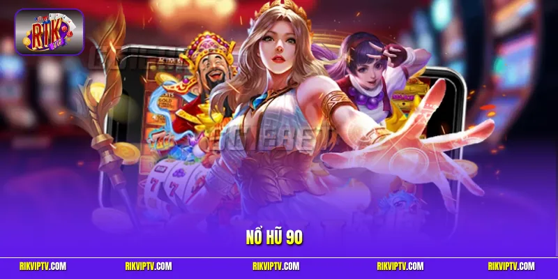 Nổ hũ 90