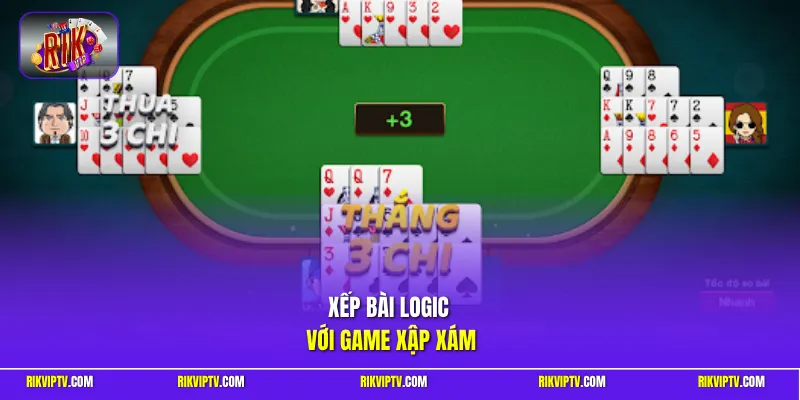 Xếp bài logic với game xập xám